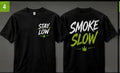 Stay Low, Smoke Slow Tee